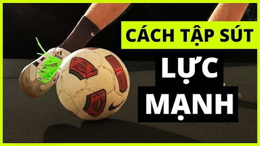 Bạn cần tập trung vào việc cải thiện lực sút, độ chính xác và cảm giác bóng