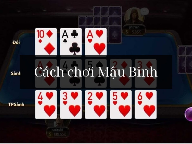 Cách Chơi Mậu Binh Và Bí Quyết Chơi Hay Cho Tân Thủ