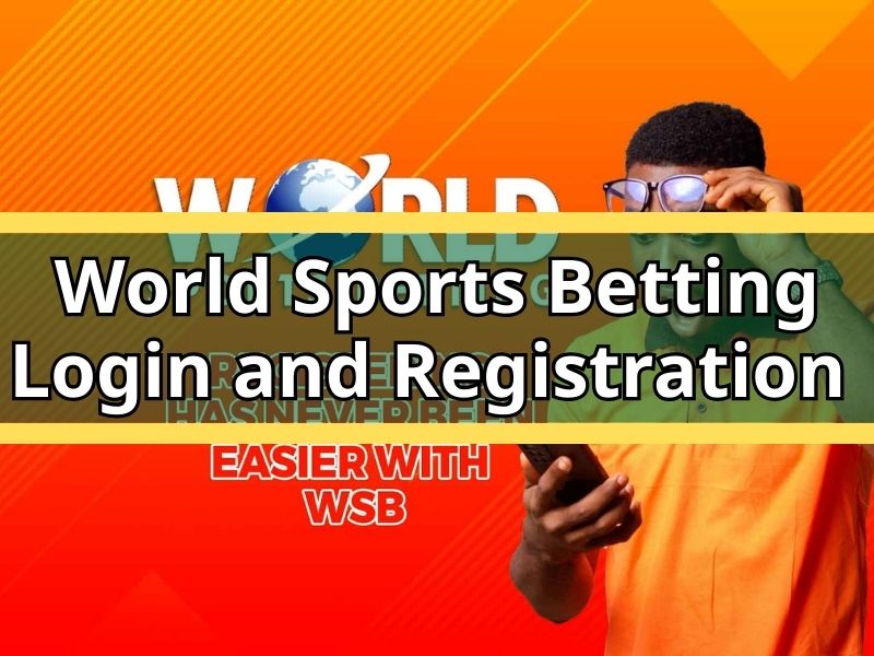World Sports Betting Login and Registration Guide SA