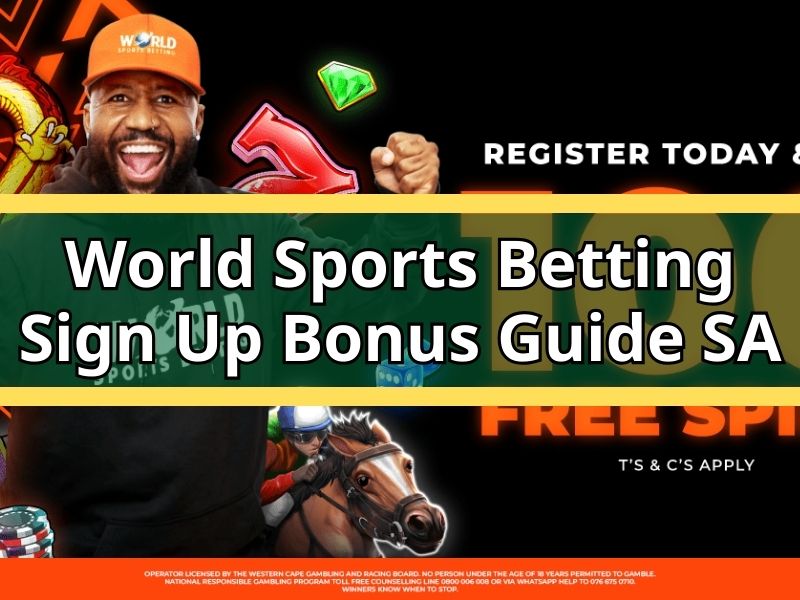 World Sports Betting Sign Up Bonus Guide SA: How to Claim