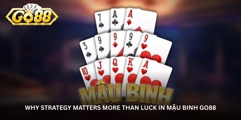 How Skilled Players Apply Mậu Binh Go88 Tips in Real Games