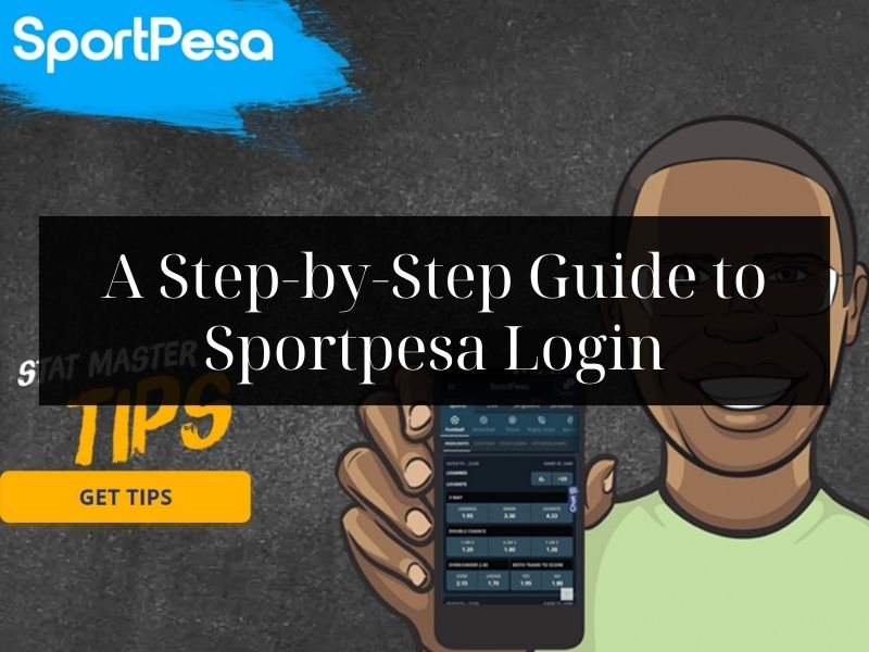 A Step-by-Step Guide to Sportpesa Login 2026