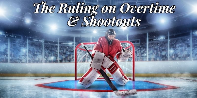 The Ruling on Overtime & Shootouts